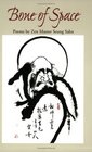 Bone of Space Poems by Zen Master Seung Sahn