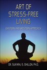 Art of Stress-free Living: Eastern and Western Approach