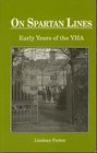 On Spartan Lines Early Years of the YHA