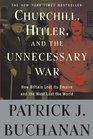 Churchill, Hitler, and The Unnecessary War