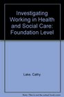 GNVQ Health and Social Care Foundation Level Vocational Booklet Investigating Working in Health and Social Care