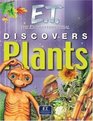 E.T. Discovers Plants (TM)
