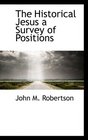 The Historical Jesus a Survey of Positions