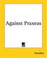 Against Praxeas