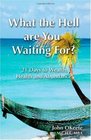 What The Hell Are You Waiting For 21 Days To Wealth Health and Abundance