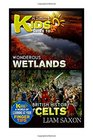 A Smart Kids Guide To WONDROUS WETLANDS AND BRITISH HISTORY CELTS A World Of Learning At Your Fingertips
