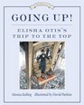 Going Up Elisha Otis's Trip to the Top