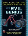 Bike Scooter and Chopper Projects for the Evil Genius