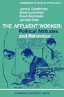 The Affluent Worker Political attitudes and behaviour