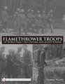 Flamethrower Troops of World War I The Central and Allied Powers