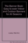 Banner Book EasytoSew Indoor and Outdoor Banners for all Seasons