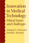 Innovation in Medical Technology Ethical Issues and Challenges