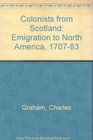 Colonists from Scotland Emigration to North America 170783