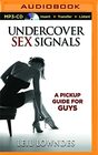 Undercover Sex Signals