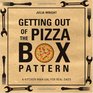 Getting Out of the Pizza Box Pattern