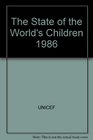 The State of the World's Children 1986