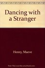 Dancing with a Stranger