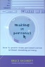 Making It Personal How to Profit from Personalization without Invading Privacy