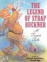 The Legend of Strap Buckner A Texas Tale