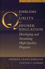 Emblems of Quality in Higher Education Developing and Sustaining HighQuality Programs