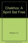 Chekhov A Spirit Set Free