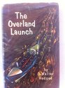 The overland launch