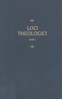 Loci Theologici Part 1