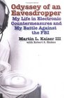 Odyssey of an Eavesdropper My Life in Electronic Countermeasures and My Battle Against the FBI