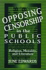 Opposing Censorship in Public Schools Religion Morality and Literature