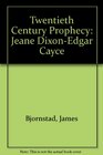 Twentieth Century Prophecy  Jeane DixonEdgar Cayce