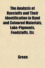 The Analysis of Dyestuffs and Their Identification in Dyed and Coloured Materials LakePigments Foodstuffs Etc