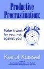 Productive Procrastination Make it Work For You Not Against You