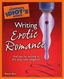 The Complete Idiot's Guide to Writing Erotic Romance