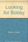 Looking For Bobby