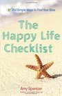 The Happy Life Checklist: 654 Simple Ways to Find Your Bliss