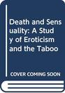Death and Sensuality A Study of Eroticism and the Taboo