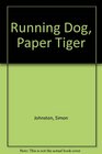 Running Dog Paper Tiger