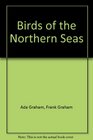 Birds of the Northern Seas