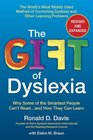 The Gift of Dyslexia Revised and Expanded Why Some of the Smartest People Can't Readand How They Can Learn