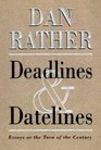 Deadlines and Datelines: Essays at the Turn of the Century