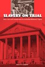 Slavery on Trial Race Class and Criminal Justice in Antebellum Richmond Virginia