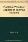 Profitable Wonders Aspects of Thomas Traherne