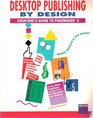 Desktop Publishing by Design: Everyone's Guide to Pagemaker 5