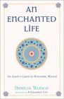 An Enchanted Life  An Adept's Guide to Masterful Magick