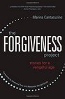The Forgiveness Project Stories for a Vengeful Age