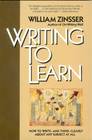 Writing to Learn How to WriteAnd ThinkClearly about Any Subject at All