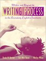 Within and Beyond the Writing Process in the Secondary English Classroom