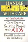 Handle With Care A Handbook for Care Teams Serving People With AIDS
