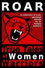 Roar: True Tales of Women Warriors