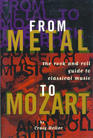 From Metal to Mozart  The RockandRoll Guide to Classical Music